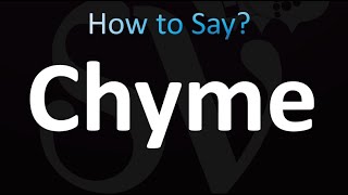 How To Pronounce Chyme Correctly