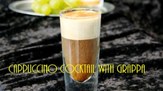How To Make Cappuccino Cocktail With Grappa
