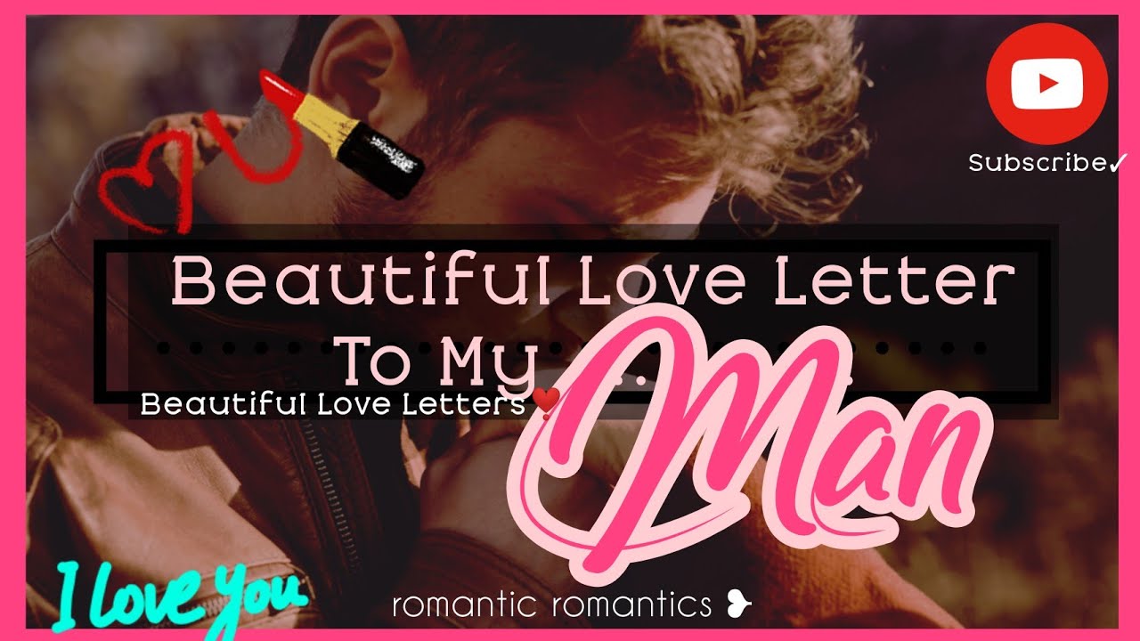 Beautiful Love Letter To My Man💞💋| Beautiful Love Letters💗 #love #myman #iloveyou #couplegoals