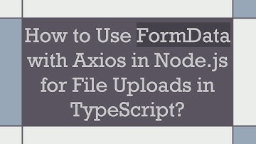 How to Use FormData with Axios in Node.js for File Uploads in TypeScript?