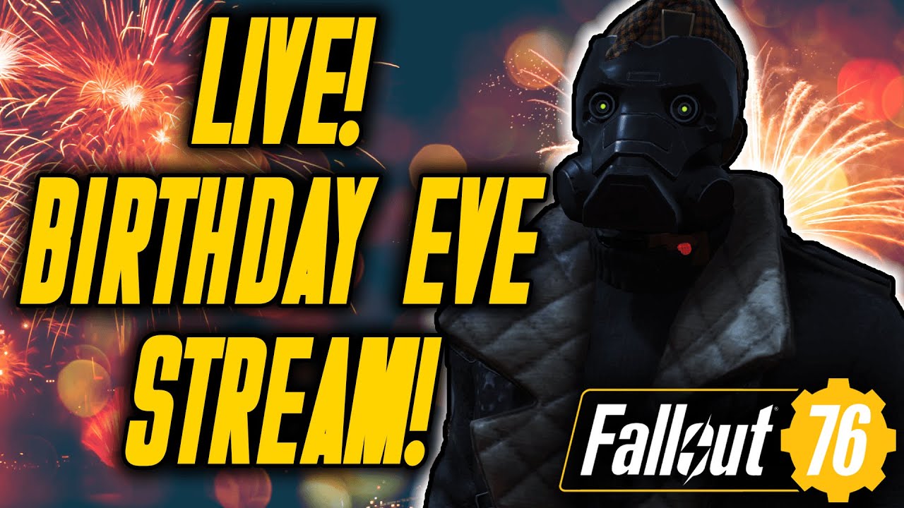 Fallout 76 Birthday Stream! (PC) YouTube