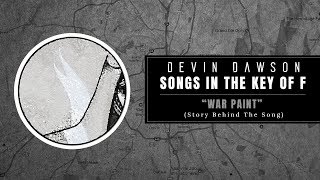 Devin Dawson - "War Paint" (Songs In The Key Of F Interview And Performance) chords