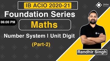 6 PM - Unit Digit | Number System | Maths | IB ACIO | Randhir Sir | Online Benchers