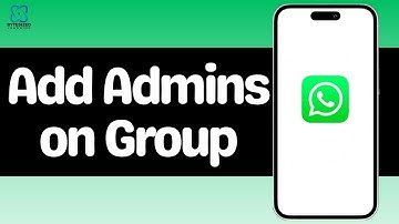 How to Add Admins on A WhatsApp Group?
