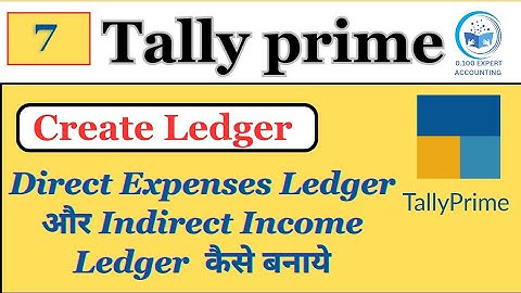 Create Ledger In Tally | How to Create Direct Expenses Ledger & Indirect Income Ledger In tally