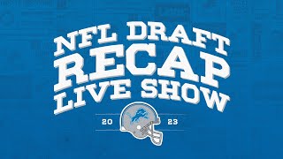 Detroit Lions LIVE: 2023 NFL Draft Recap Show