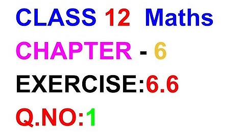 Exercise 6.6||Q.NO:1|| TN CLASS 12 MATHS