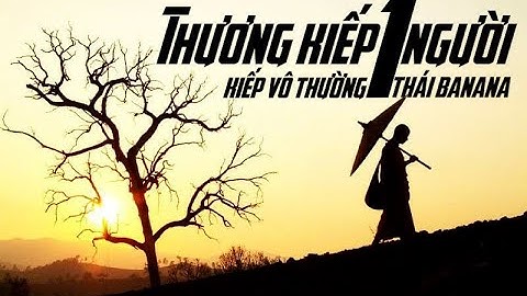 Thương kiếp người một kiếp vô thường - Tịnh Thái | Người đời tham sân si mạn nghi...