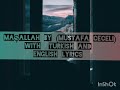 maşallah by (musatafa ceceli) with turkish and english lyrics