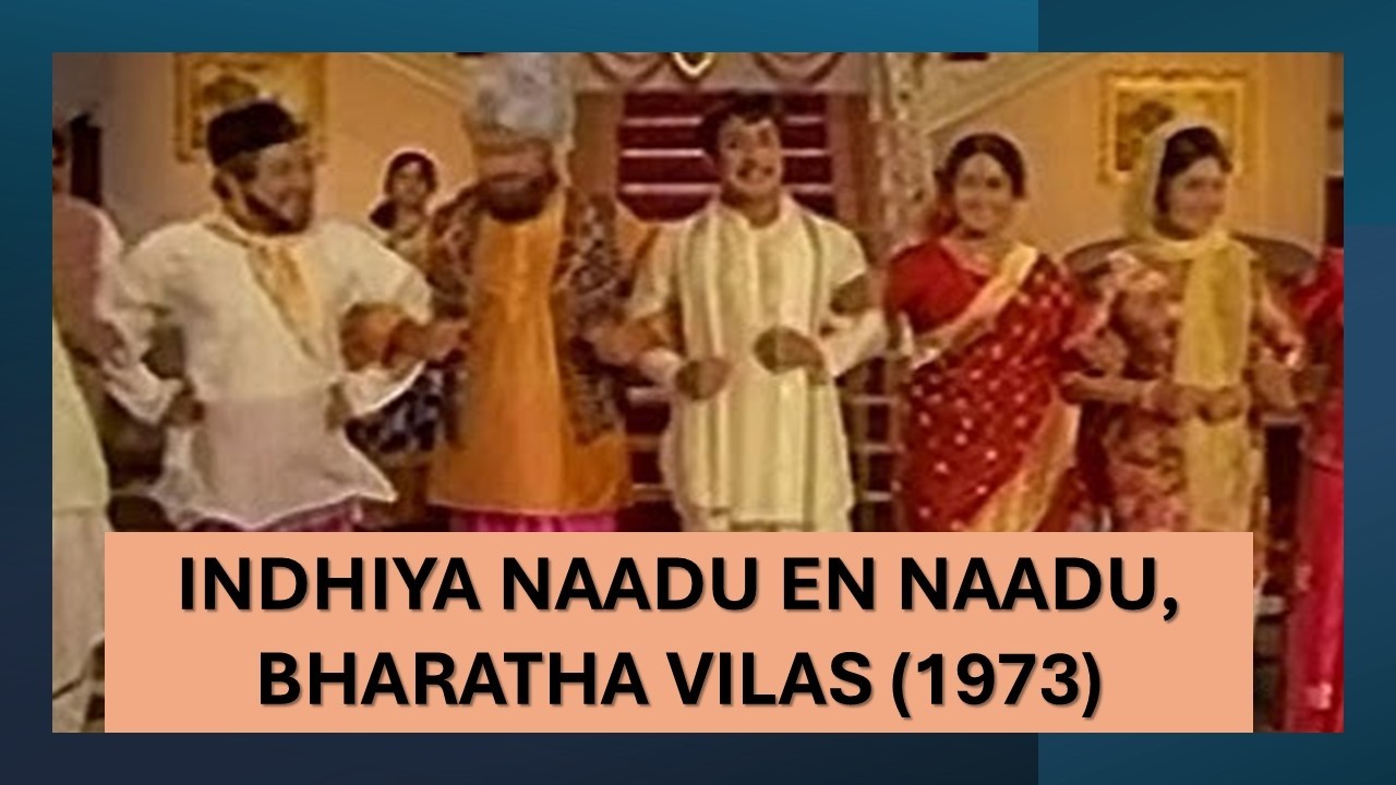Indhiya Naadu En Naadu, Bharatha Vilas (1973)