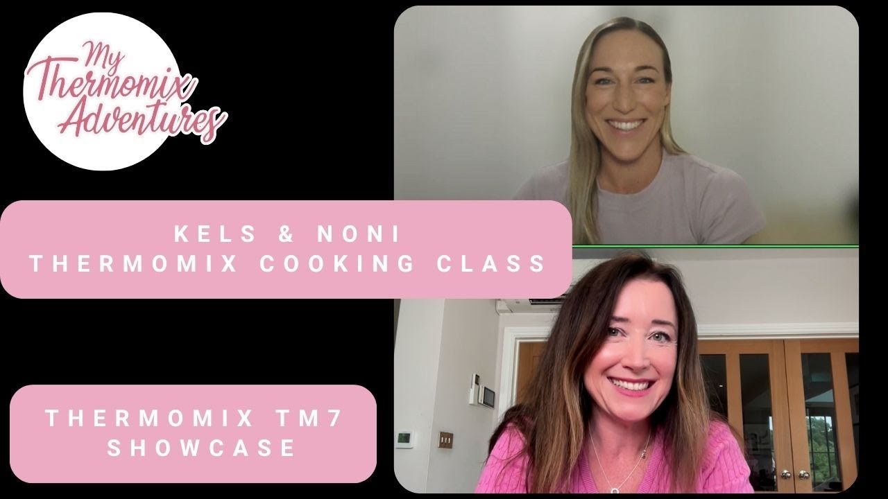 Thermomix cooking class and TM7 showcase with Noni & Kels