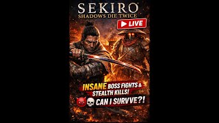Sekiro Shadows Die Twice LIVE 🔥 Intense Boss Fights &amp; Rage Moments 😈💀 #sekiro #sekirolive #live