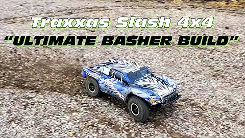 Traxxas Slash 4x4 “ULTIMATE BASHER BUILD” - 4S