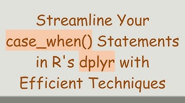 Streamline Your case_when() Statements in R