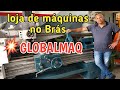 LOJA de MÁQUINAS USADAS no Brás GLOBALMAQ rua Piratininga 656 Máquinas pesadas