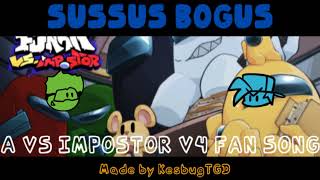 Fnf Vs Impostor V4 Fan Song Sussus Bogus Made By Kesbugtgd
