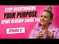 EP.11 - How Spirit Moves You From Stuck to Self-Belief.....