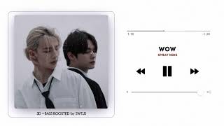 STRAY KIDS - WOW [ 3D + BASS BOOSTED ]