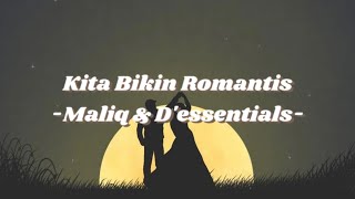 Lirik Lagu Kita Bikin Romantis - Maliq & D’essentials | Lagu Viral terbaru