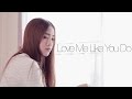 Love Me Like You Do | Cover | BILLbilly01 ft. Jasmine