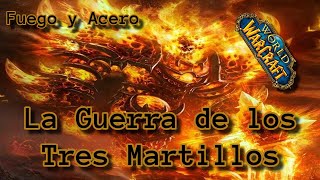 La Guerra De Los Tres Martillos Fuego Y Acero Wow Lore 32 Warcraft Historia Crónicas