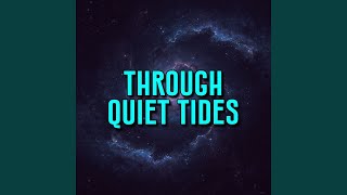 Through quiet tides