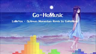 LollieVox - Optimum Momentum ( Remix by GoHo )