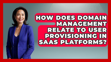 How Does Domain Management Relate to User Provisioning in SaaS Platforms? - Domain And Hosting Gurus