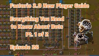 #26 Everything You Need to Know About Bots Pt. 1 of 2 | Factorio 2.0 | New Player Guide | No DLC