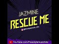 JAZMINE DENIZ Rescue me