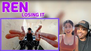 REN - LOSING IT | REACTION