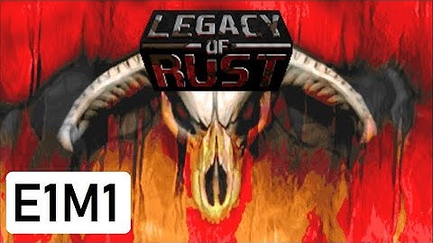 Legacy of Rust (Doom) - E1M1: Scar Gate