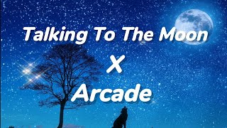 Talking To The Moon x Arcade | TikTok Remix By @yaboyharhar (Lyrics) Resimi