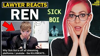 Famous Lawyer Reacts To Ren - Why Sick Boi Is Off All Streaming Platforms | Ren Vs KujoBeats Update Wealth