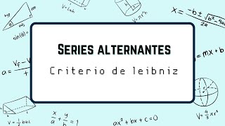 Series alternantes y criterio de Leibniz