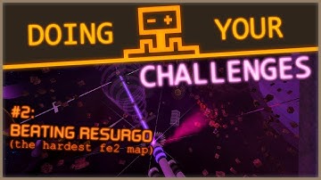 Beating the hardest FE2 map on Map Test (Doing Your Challenges #2)