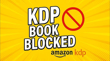 Why Amazon Is Blocking Books And How To Unblock Your Books In 20225