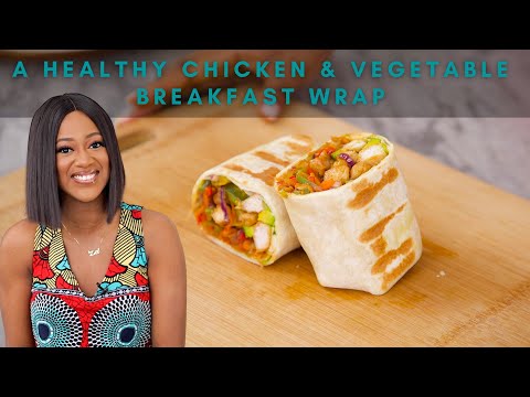 A HEALTHY CHICKEN & VEGETABLE BREAKFAST WRAP - ZEELICIOUS FOODS