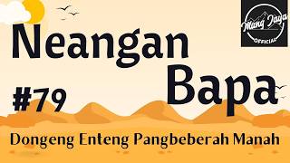 NEANGAN BAPA 79, Dongeng Enteng Mang Jaya, Carita Sunda @MangJayaOfficial