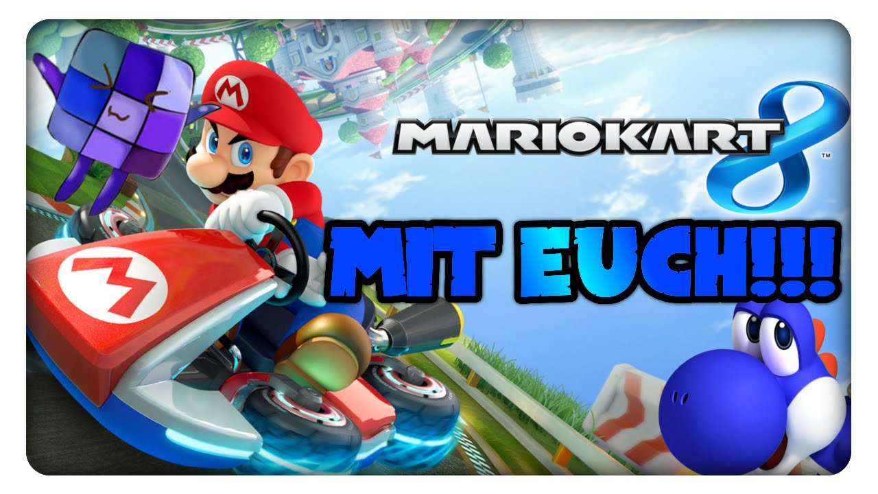 Mario Kart 8 mit EUCH!