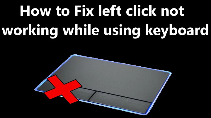 How To Fix Left Click Not Working While Using Keyboard