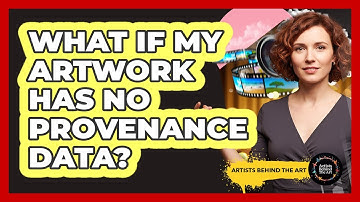 What If My Artwork Has No Provenance Data?