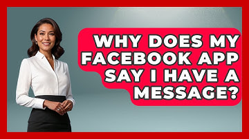 Why Does My Facebook App Say I Have a Message? - Everyday-Networking
