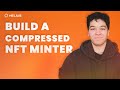 Build a Compressed NFT Minter (Next.js, TypeScript, Tailwind CSS) • Solana Frontend Developer Course