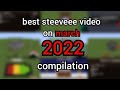 best steeveee compilation video on march 2022!!!