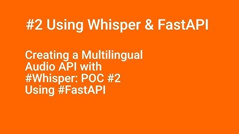 Using #whisper  & #fastapi : Creating a #multilingual Audio #api with #whisper