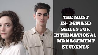 The most in demand skills for International management students