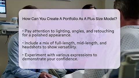 How Can You Create A Portfolio As A Plus Size Model? - Inside Body Image
