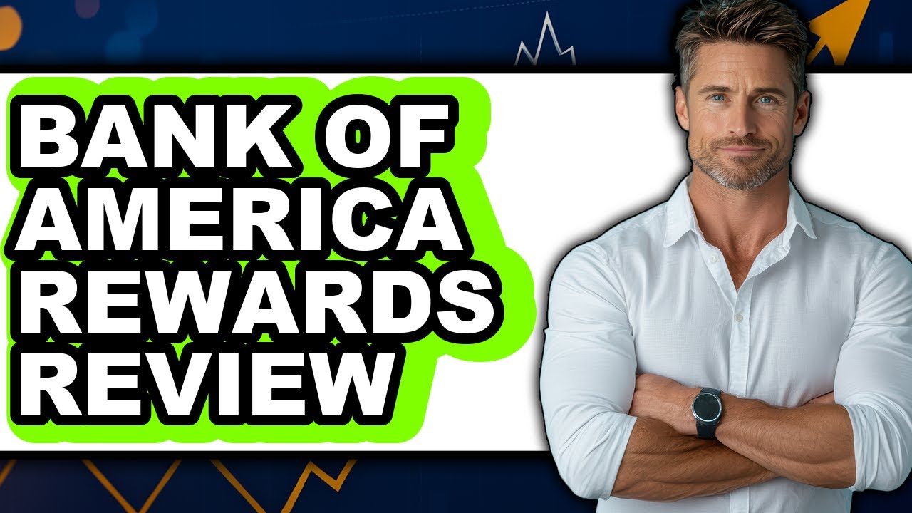 Bank of America Rewards Review: Watch Before Using