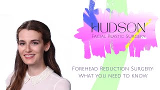 Forehead Reduction Surgery: What You Need To Know